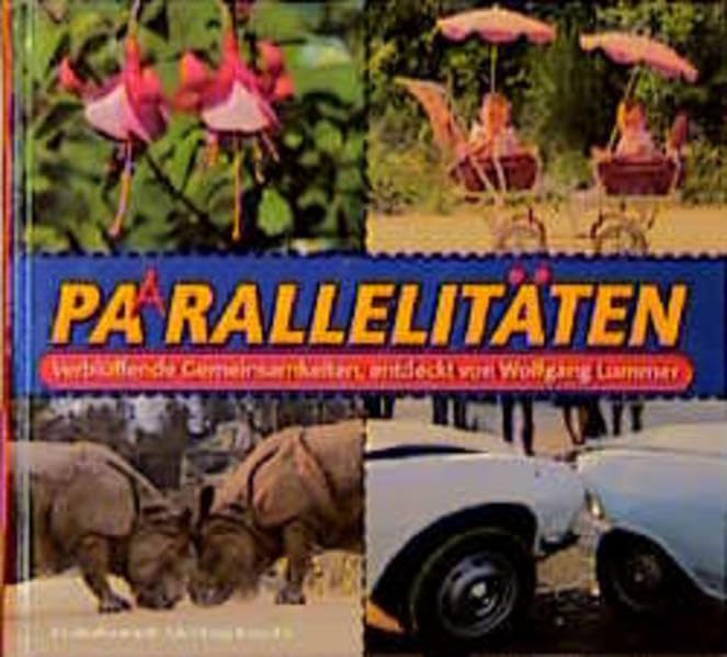 Parallelitäten: Verblüffende Gemeinsamkeiten, entdeckt von W. Lummer Lifestyle
