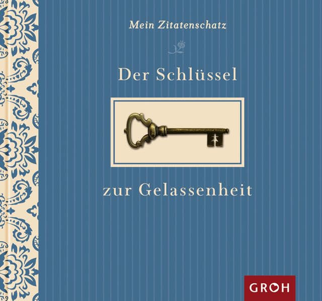 Der Schlüssel zur Gelassenheit (Mein Zitatenschatz) Living & Furnishing