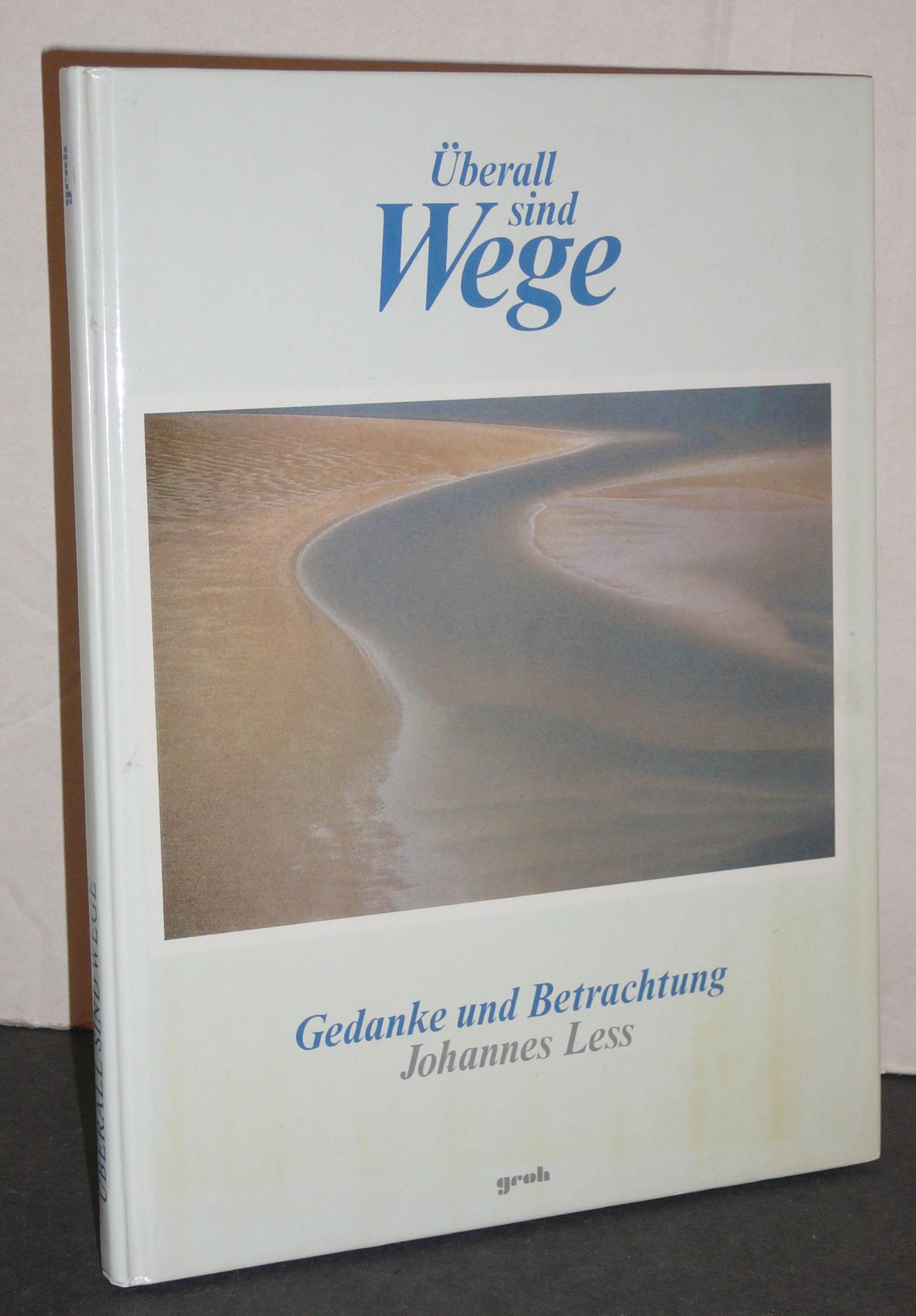 Überall sind Wege: Gedanke und Betrachtung Books