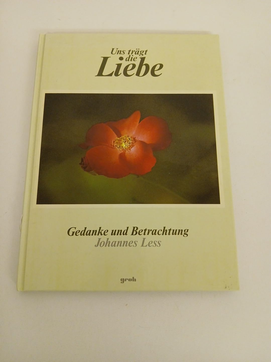 Uns trägt die Liebe: Gedanke und Betrachtung Books