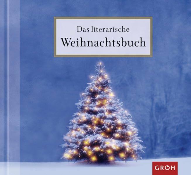 Das literarische Weihnachtsbuch: Ein poetisches Buch mit Texten, die so wertvoll wie ein Geschenk sind (Literarische Bücher) Lifestyle