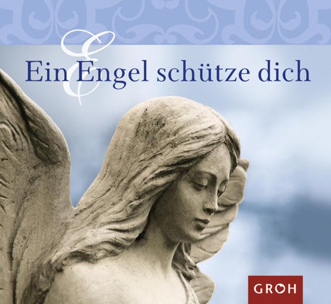 Ein Engel schütze dich: Liebe, Schutz und Kraft - Geschenke, die unser Engel uns macht (Gute Gedanken) Living & Furnishing