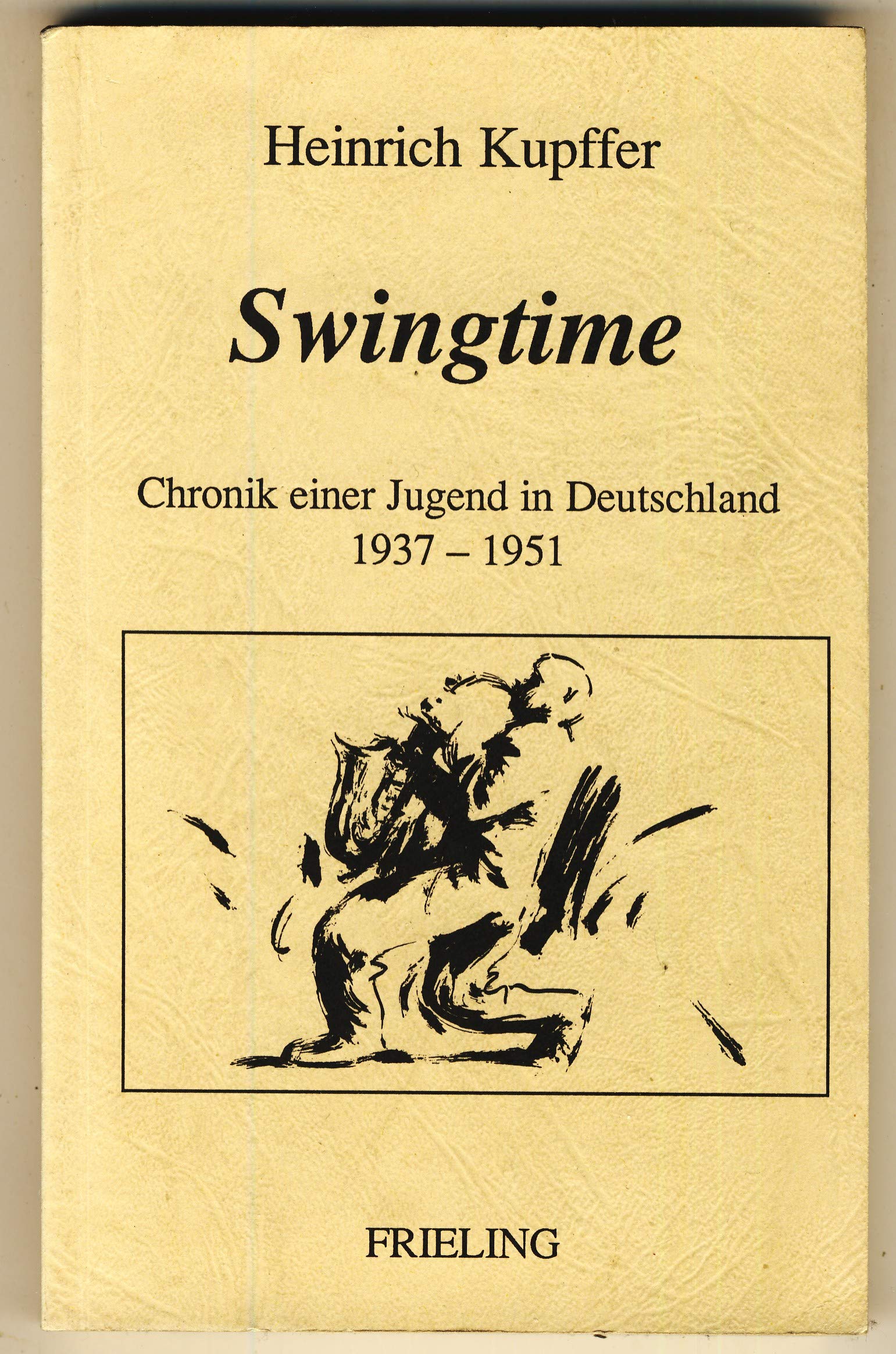 Swingtime: Chronik einer Jugend in Deutschland 1937-1951 Reference Books