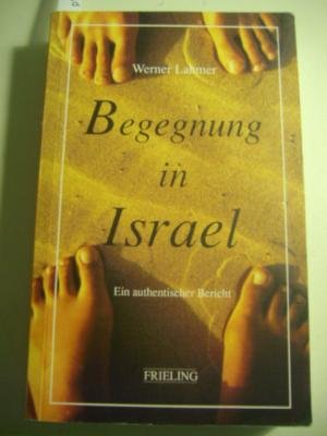 Product Image: Begegnung in Israel. Ein authentischer Bericht