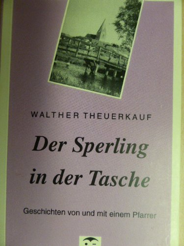 Der Sperling in der Tasche. Geschichten von und mit einem Pfarrer Books