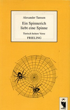 Ein Spinnerich liebt eine Spinne. Tierisch heitere Verse Books
