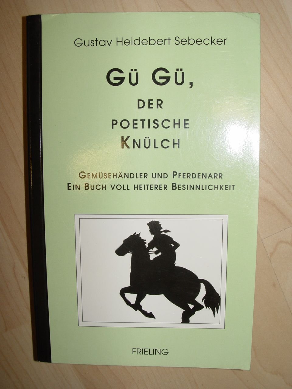 Gü Gü, der poetische Knülch. Gemüsehändler und Pferdenarr Books