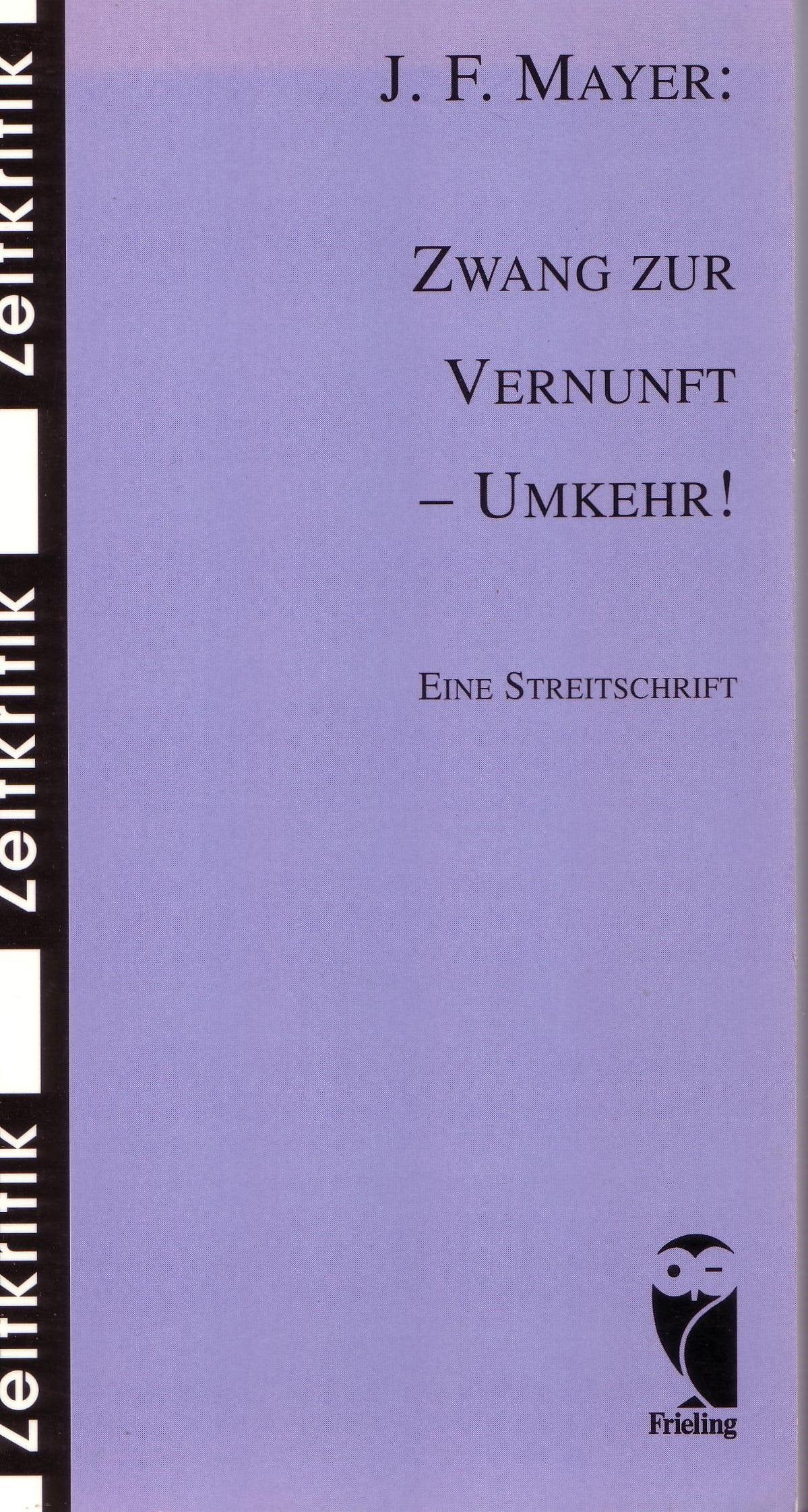 Zwang zur Vernunft: Umkehr. Eine Streitschrift Books