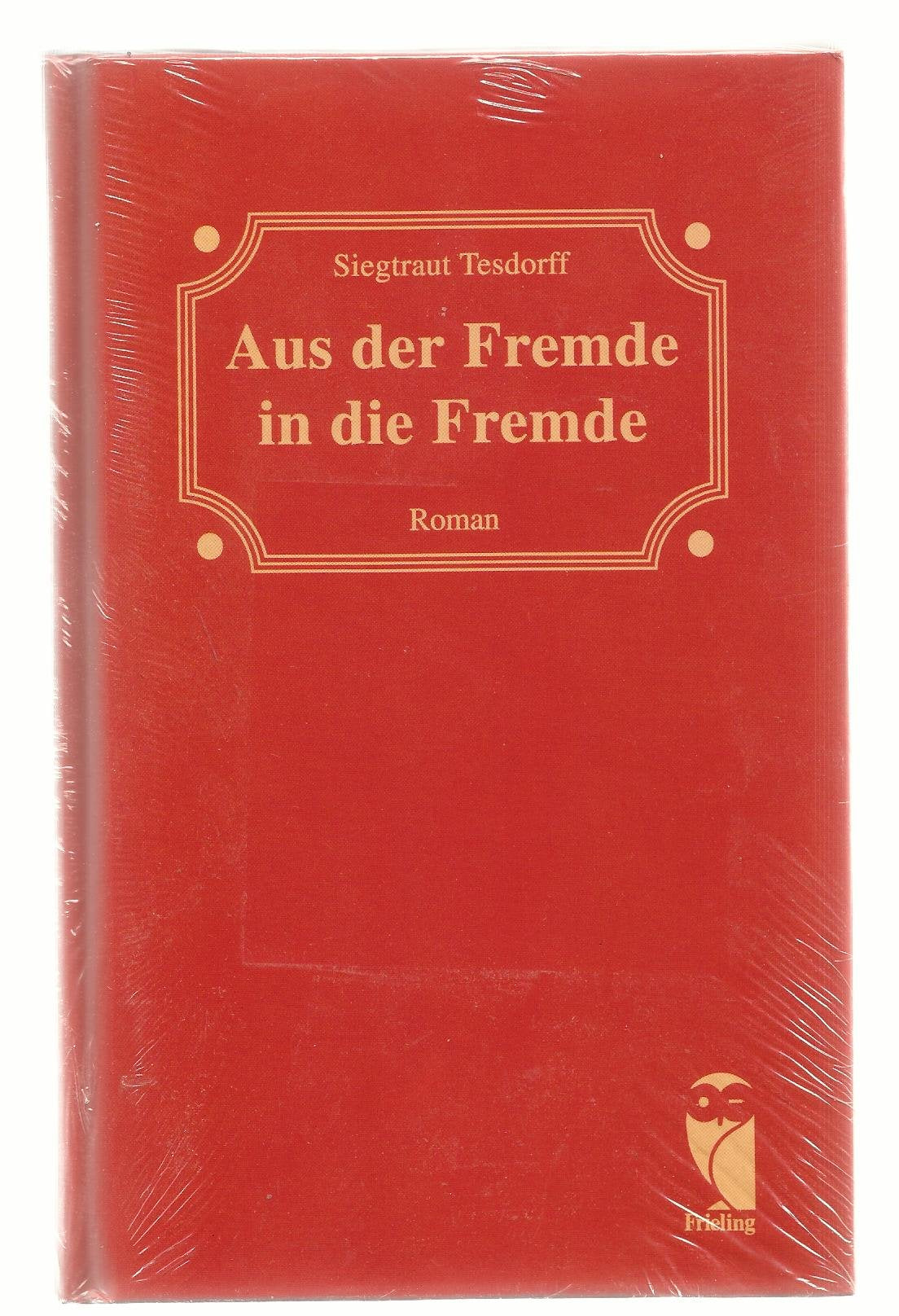 Aus der Fremde in die Fremde: Roman Contemporary literature