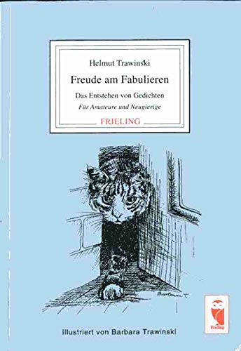 Freude am Fabulieren. Das Entstehen von Gedichten für Amateure und Neugierige Books