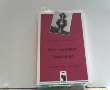 Der vererbte Samowar. Geschichten, die das Leben schrieb Books