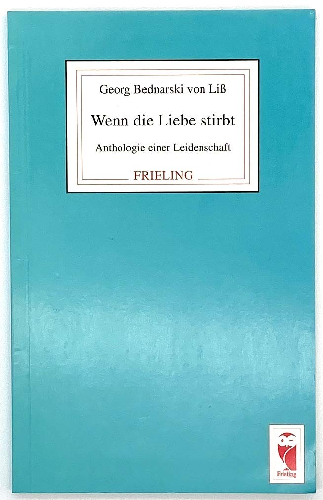 Wenn die Liebe stirbt: Anthologie einer Leidenschaft (Frieling - Lyrik) Books