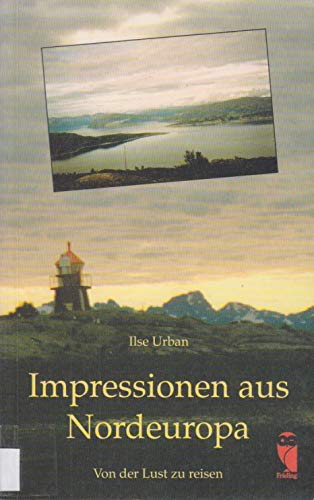 Impressionen aus Nordeuropa: Von der Lust zu reisen Travel