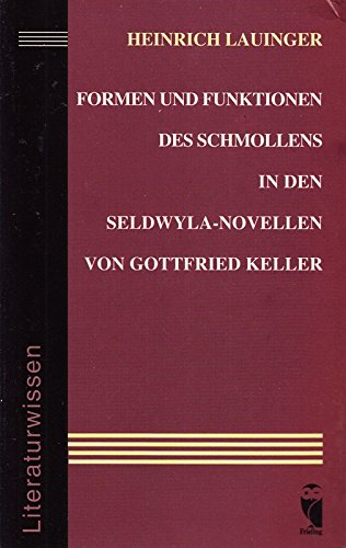 Formen und Funktionen des Schmollens in den Seldwyla-Novellen von Gottfried Keller Contemporary literature