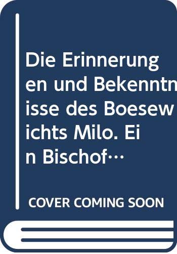 Die Erinnerungen und Bekenntnisse des Bösewichts Milo. Ein Bischofsporträt und vieles mehr Memories