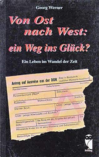 Von Ost nach West: ein Weg ins Glück? Ein Leben im Wandel der Zeit Books