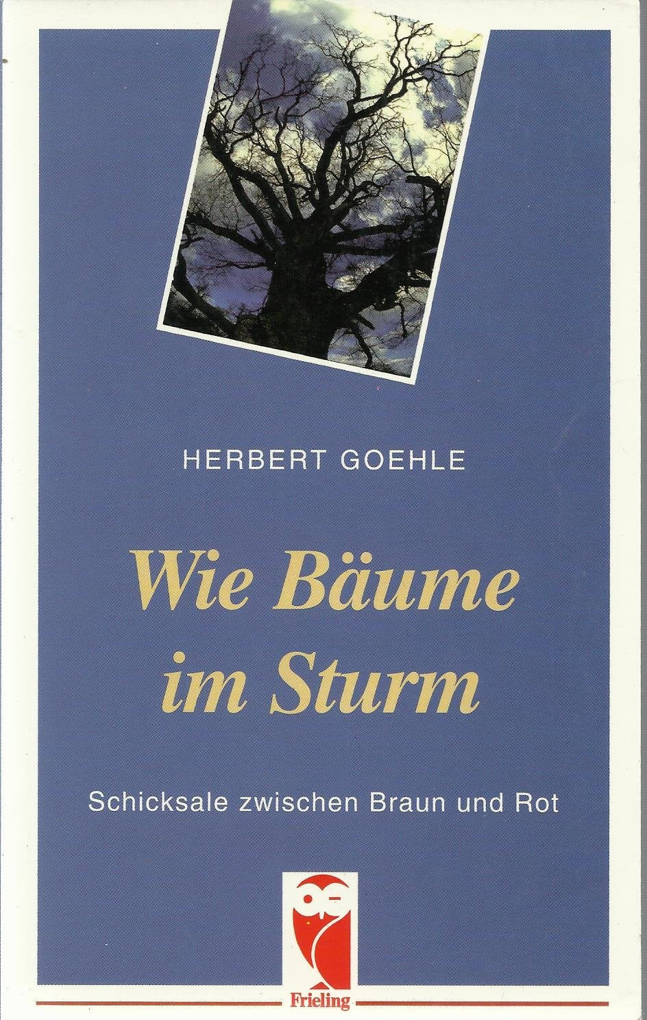 Wie Bäume im Sturm. Schicksale zwischen Braun und Rot Books