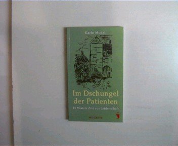 Im Dschungel der Patienten. 15 Monate Zivi aus Leidenschaft Books
