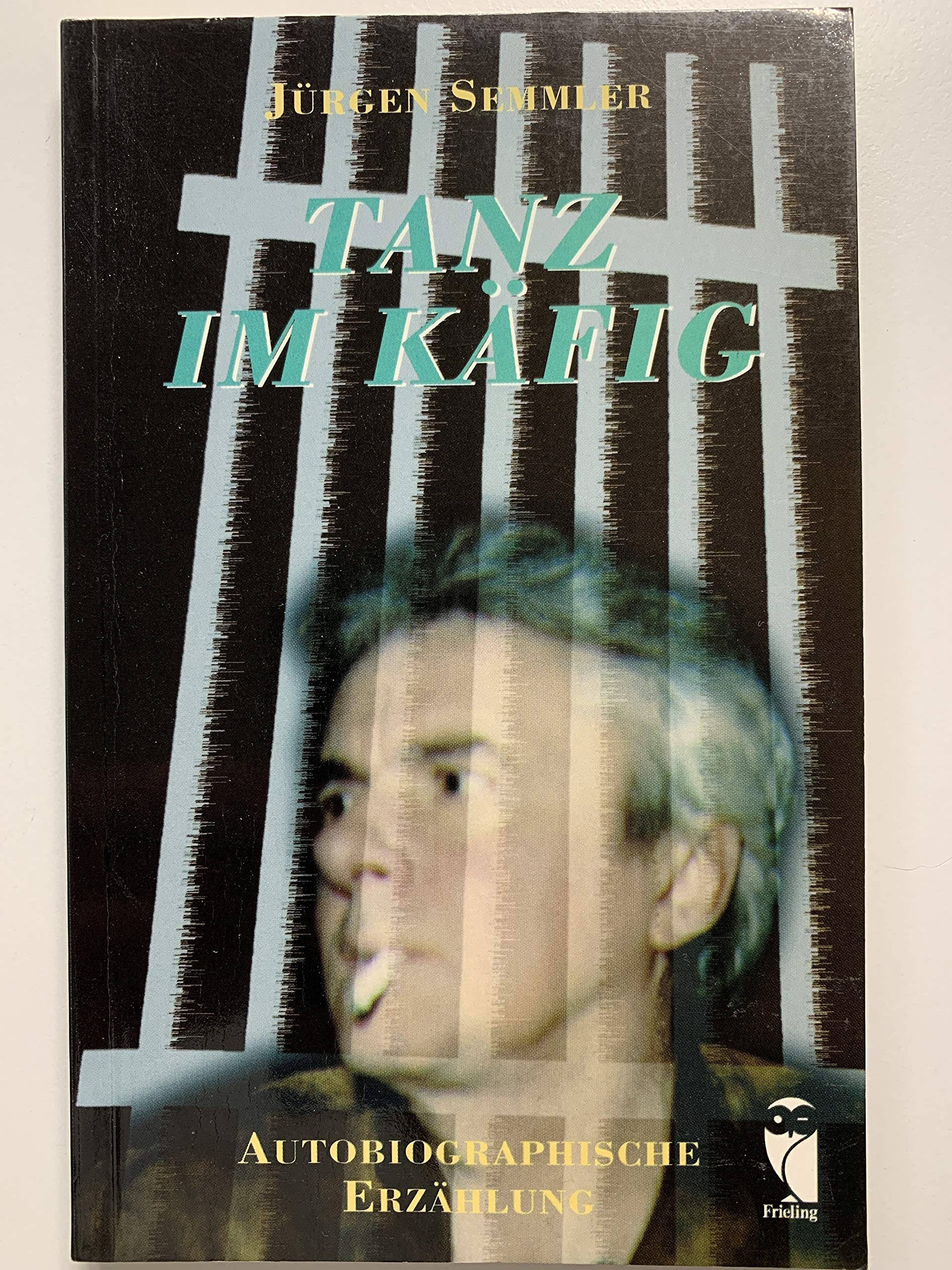 Tanz im Käfig. Autobiographische Erzählung Semmler, ... Book book