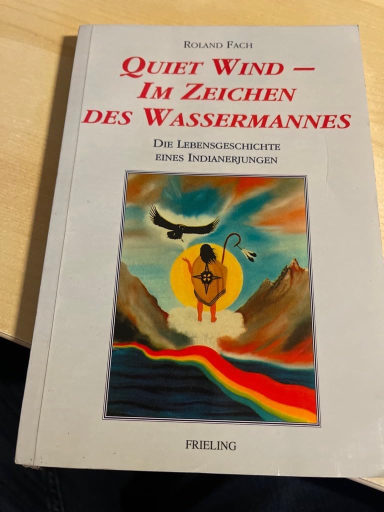 Quiet Wind. Im Zeichen des Wassermannes. Die Lebensgeschichte eines Indianerjungen Books