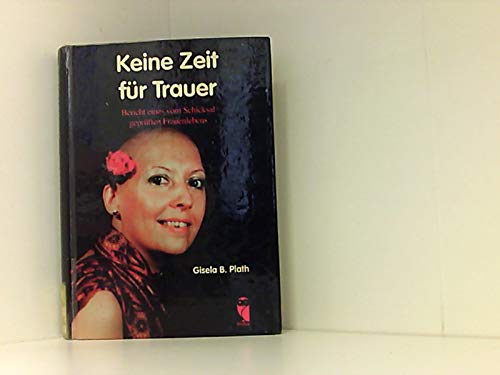 Keine Zeit für Trauer: Bericht eines vom Schicksal geprüften Frauenlebens Personalities