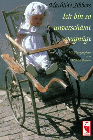 Ich bin so unverschämt vergnügt. Mit Photographien von Wilfried Pactow Books