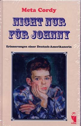 Nicht nur für Johnny. Erinnerungen einer Deutsch- Amerikanerin Books