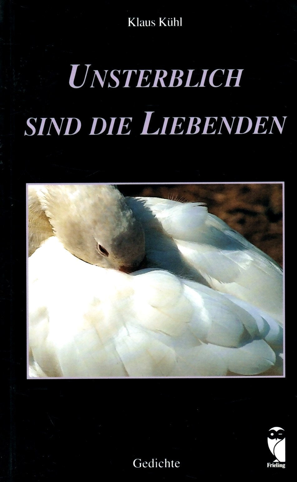 Unsterblich sind die Liebenden: Gedichte Poetry