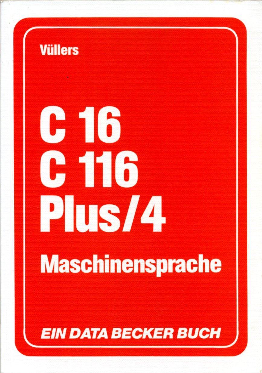 C 16 / C 116 / PLUS/4 ( COMMODORE) Maschinensprache Books