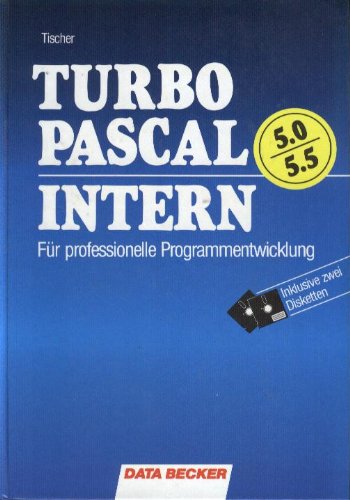 TURBO PASCAL Intern. Inkl. 5 1/4'- Diskette. Bis Version 6.0 Books