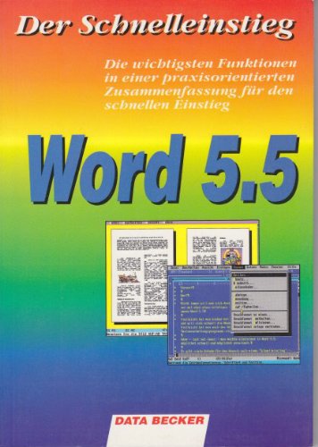 Der Schnelleinstieg Word 5.5: die wichtigsten Funktionen in einer praxisorientierten Zusammenfassung für den schnellen Einstieg Books