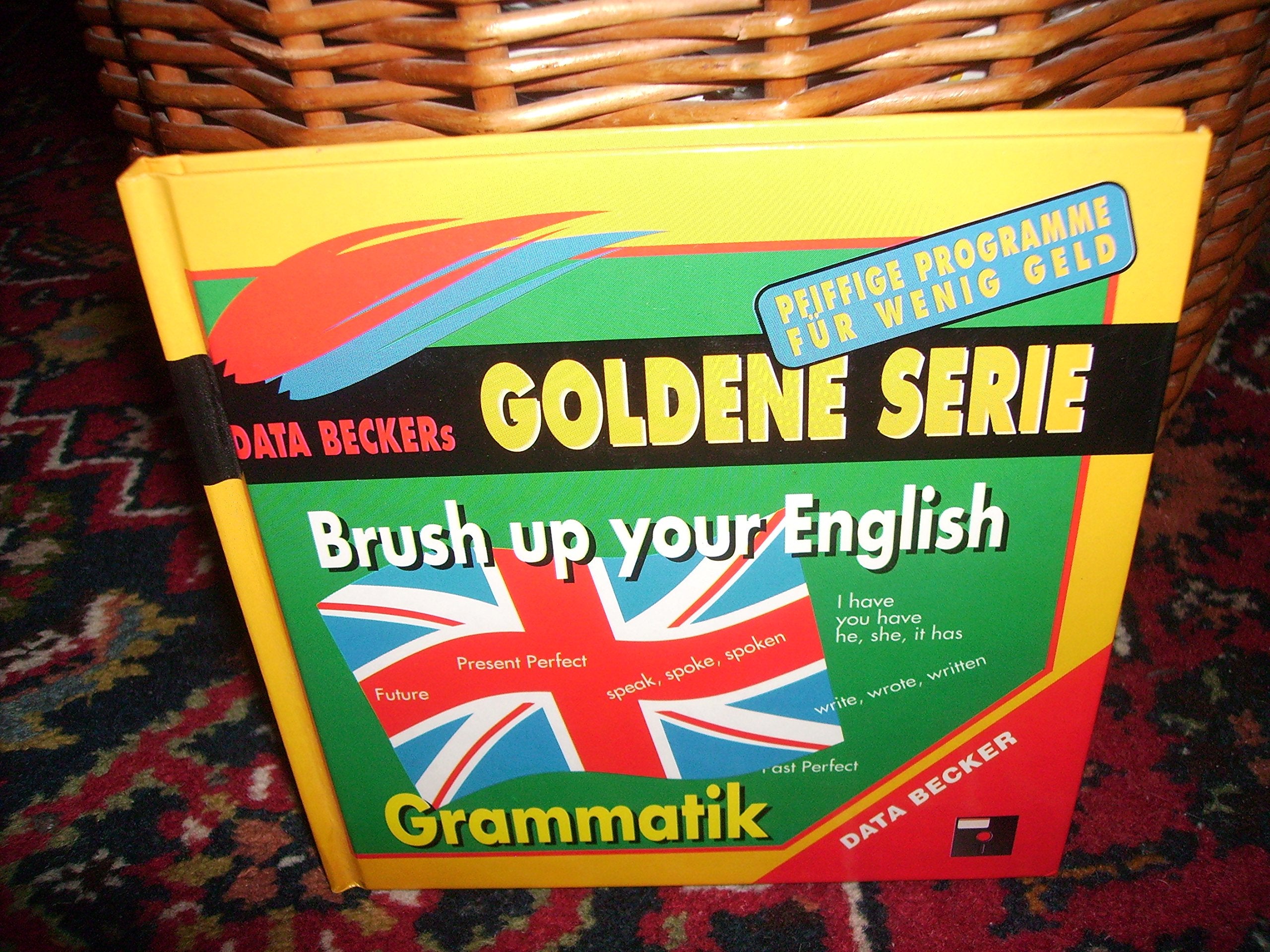 DATA BECKERs Goldene Serie. Brush up your English: Grammatik. Inkl. 5 1/4'- Diskette General education