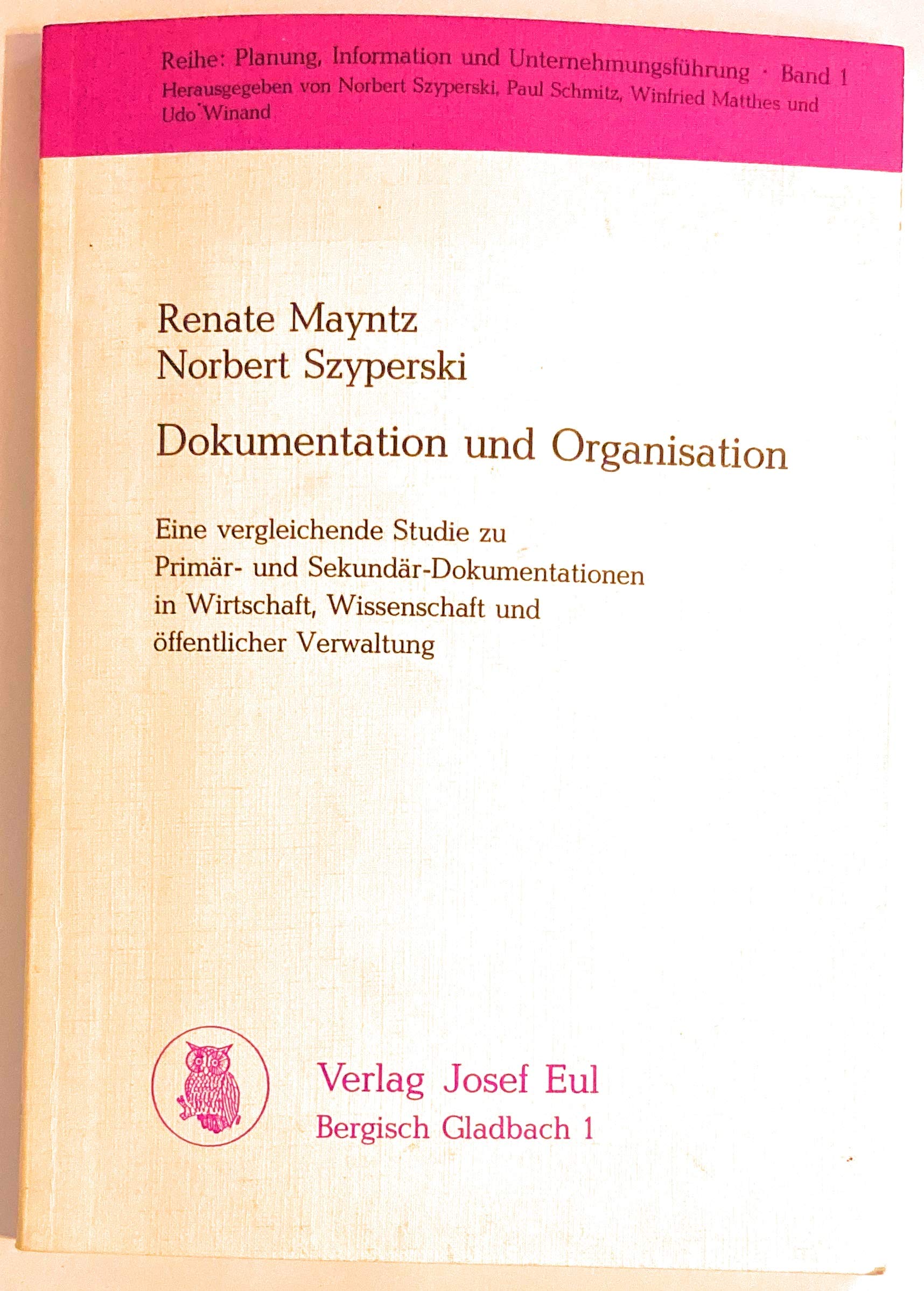 Dokumentation und Organisation: Eine vergleichende Studie zu Primar- und Sekundar-Dokumentationen in Wirtschaft, Wissenschaft und offentlicher Verwaltung ... und Unternehmungsfuhrung) (German Edition) Books