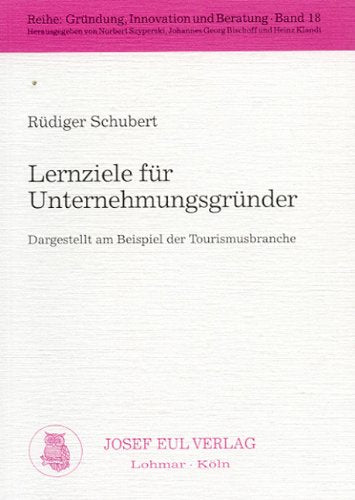Lernziele für Unternehmungsgründer: Dargestellt am Beispiel der Tourismusbranche Business, Finance & Career