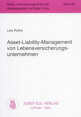 Asset-Liability-Management von Lebensversicherungsunternehmen. Versicherungswirtschaft 29 Business, Finance & Career