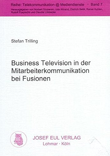Business Television in der Mitarbeiterkommunikation bei Fusionen Film, Art & Culture