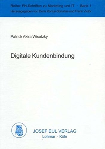 Digitale Kundenbindung (FH-Schriften zu Marketing und IT; Bd. 1) Books