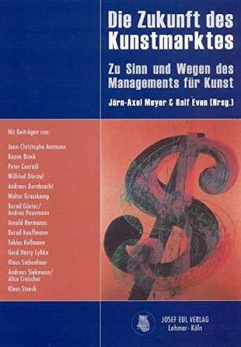 Die Zukunft des Kunstmarktes. Zu Sinn und Wegen des Managements für Kunst Law