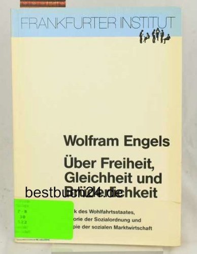 Über Freiheit, Gleichheit und Brüderlichkeit. Kritik des Wohlfahrtsstaates, Theorie der Sozialordnung und Utopie der sozialen Marktwirtschaft Business & Technology