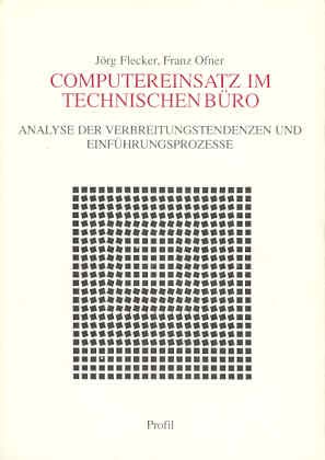 Computereinsatz im technischen Büro. Analyse der Verbreitungstendenzen und Einführungsprozesse Books
