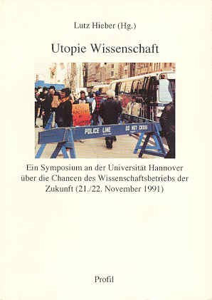 Utopie Wissenschaft: Ein Symposium an der Universität Hannover über die Chancen des Wissenschaftsbetriebs der Zukunft (21.-22. November 1991) (Reihe Wissenschaft) (German Edition) book