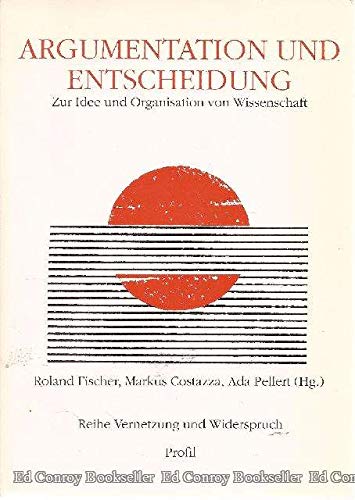 Argumentation und Entscheidung. Zur Idee und Organisation von Wissenschaft Philosophy