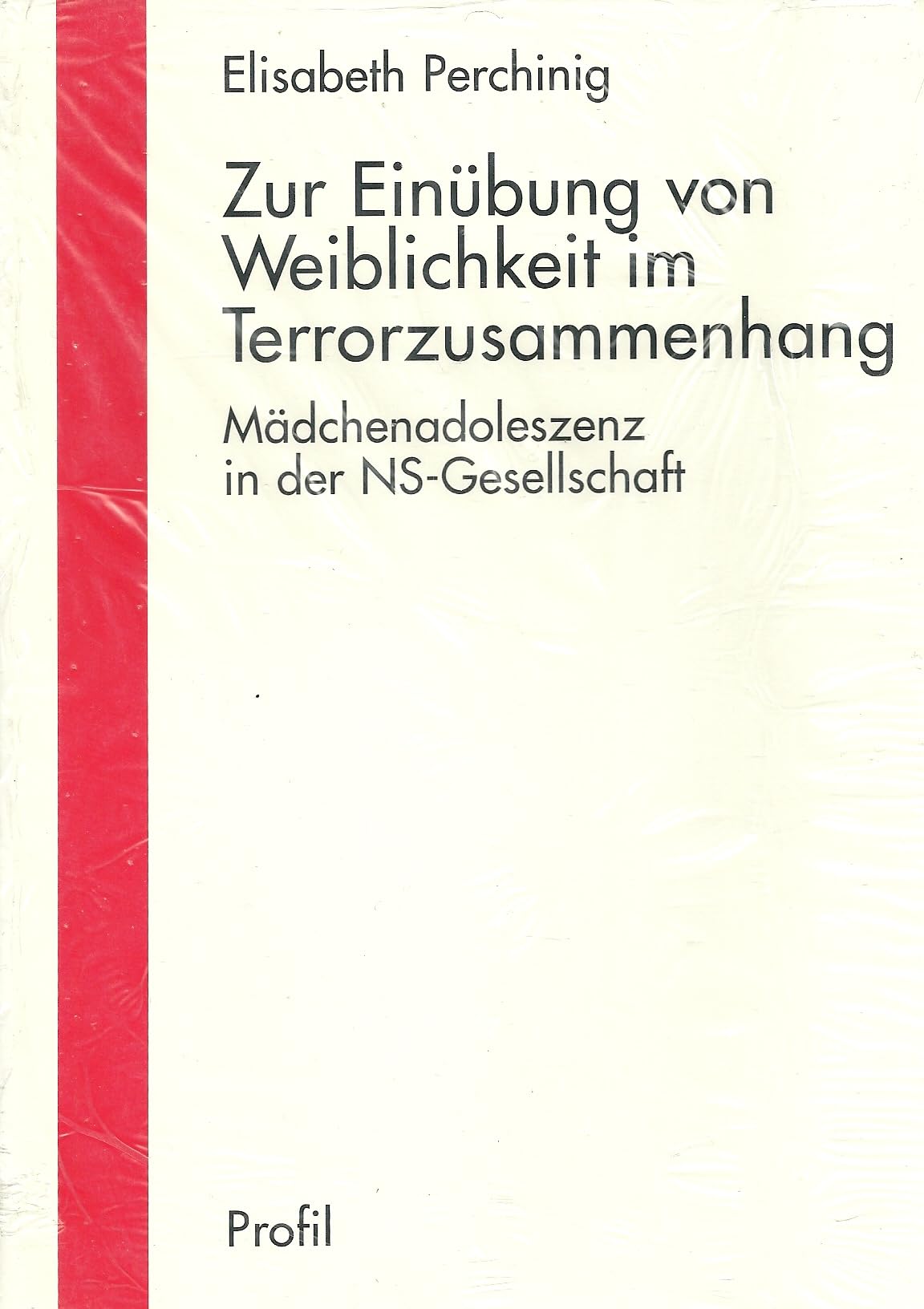 Zur Einübung von Weiblichkeit im Terrorzusammenhang: Mädchenadoleszenz in der NS-Gesellschaft (Livre en allemand) book