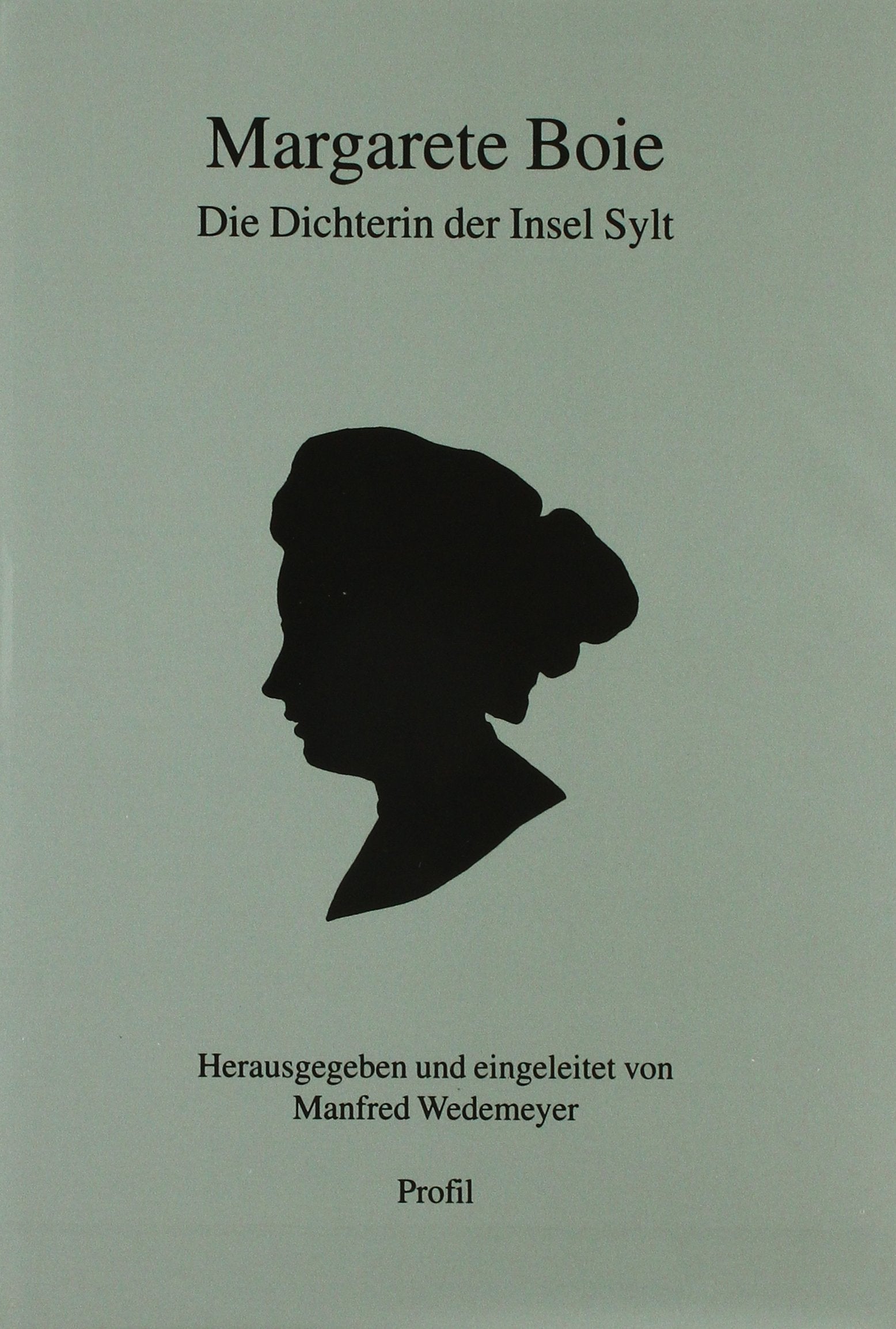 Margarete Boie: Die Dichterin der Insel Sylt (Profile) Classics