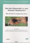 Von der Käsestraße zu den Amazon Headwaters: Über 60 Ziele für respektvolles Reisen. Hrsg. v. respect - Zentrum f. Tourismus u. Entwicklung, Wien u. ... Tourismus & Freizeitforschung, Wien Business, Finance & Career