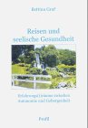 Reisen und seelische Gesundheit: Erfahrungs(t)räume zwischen Autonomie und Geborgenheit Psychology