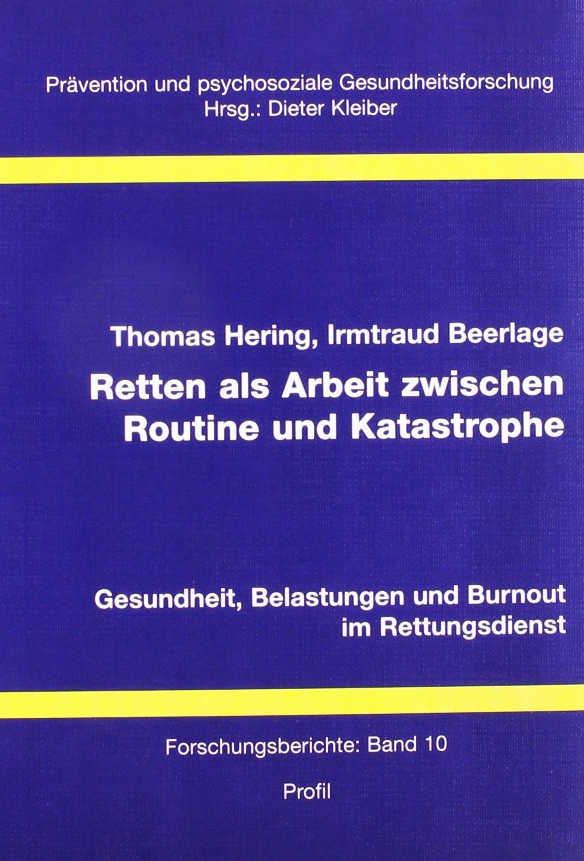 Retten als Arbeit zwischen Routine und Katastrophe: Gesundheit, Belastungen und Burnout im Rettungsdienst (Prävention und psychosoziale Gesundheitsforschung) Film, Art & Culture