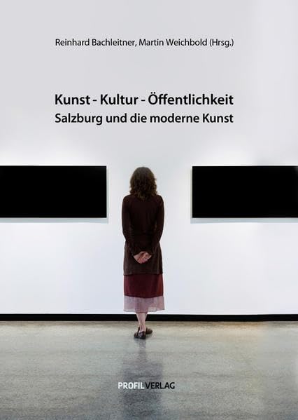 Kunst - Kultur - Öffentlichkeit: Salzburg und die zeitgenössische Kunst Law