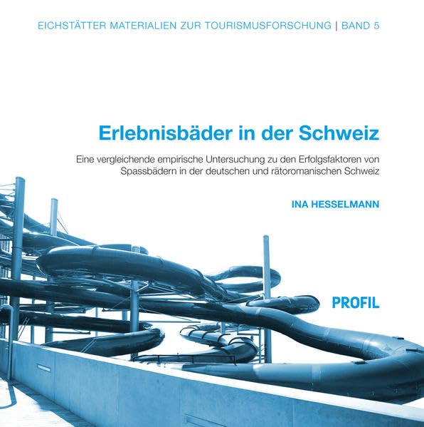 Erlebnisbäder in der Schweiz: Eine vergleichende empirirsche Untersuchung der Erfolgsfaktoren von Spaßbädern (Eichstätter Materialien zur Tourismusforschung) Law