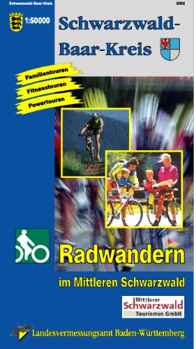 Landkreis Schwarzwald-Baar-Kreis: Radwandern im Mittleren Schwarzwald: Radwandern im Mittleren Schwarzwald. Familientouren, Fitnesstouren, Powertouren Maps & Plans